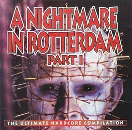 A Nightmare In Rotterdam Part I (The Ultimate Hardcore Compilation)
