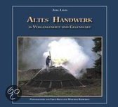 Altes Handwerk  in Vergangenheit und Gegenwart