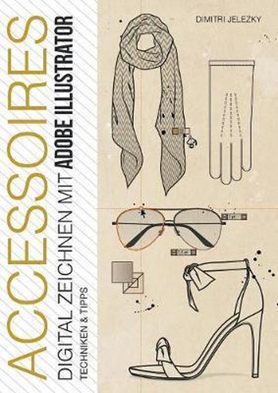 ACCESSOIRES - Digital zeichnen mit Adobe Illustrator - cover