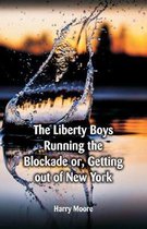 The Liberty Boys Running the Blockade