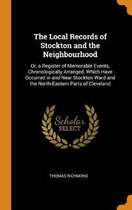 The Local Records of Stockton and the Neighbourhood