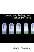 Seeing and Being, and Other Sermons