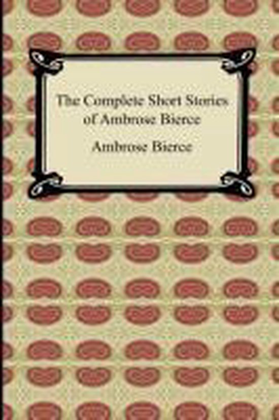 De omslag van 'The Complete Short Stories of Ambrose Bierce' met een patroon van bruine en rode omlijningen op een crème achtergrond.