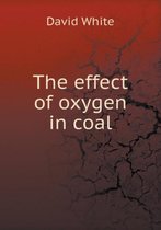 The effect of oxygen in coal