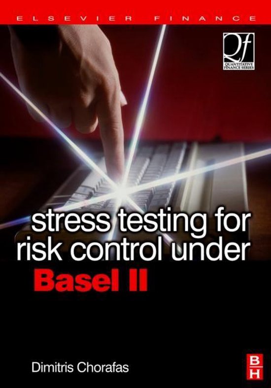 Stress Testing for Risk Control Under Basel II 9780750683050