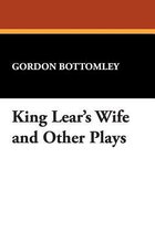King Lear's Wife and Other Plays