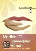 Medizin ist Bewegung und Atmen