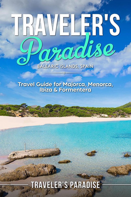 Traveler's Paradise - Bаlеаriс Iѕlаndѕ, Spain - cover
