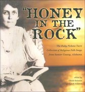 Honey In The Rock: The Ruby Pickens Tartt Collection Of Religious Folk Songs From Sumter County, Ala