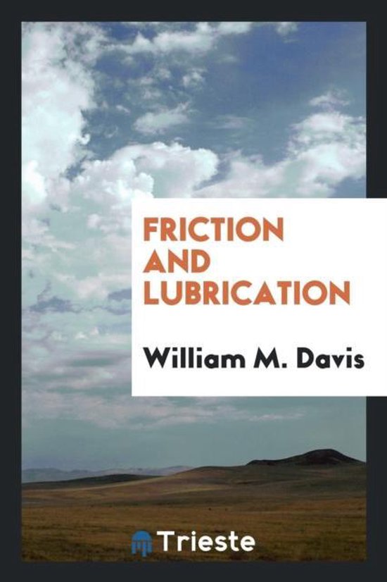Friction and Lubrication, William Morris Davis 9780649138333 Boeken