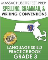 Massachusetts Test Prep Spelling, Grammar, & Writing Conventions Grade 3