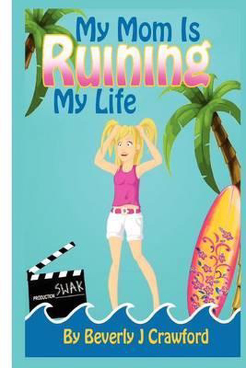 My Mom Is Ruining My Life 9781480219267 Beverly Crawford Boeken bol