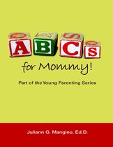 Abc's for Mommy! Part of the Young Parenting Series
