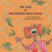 The Tale of The Pumpkin Seed Squad