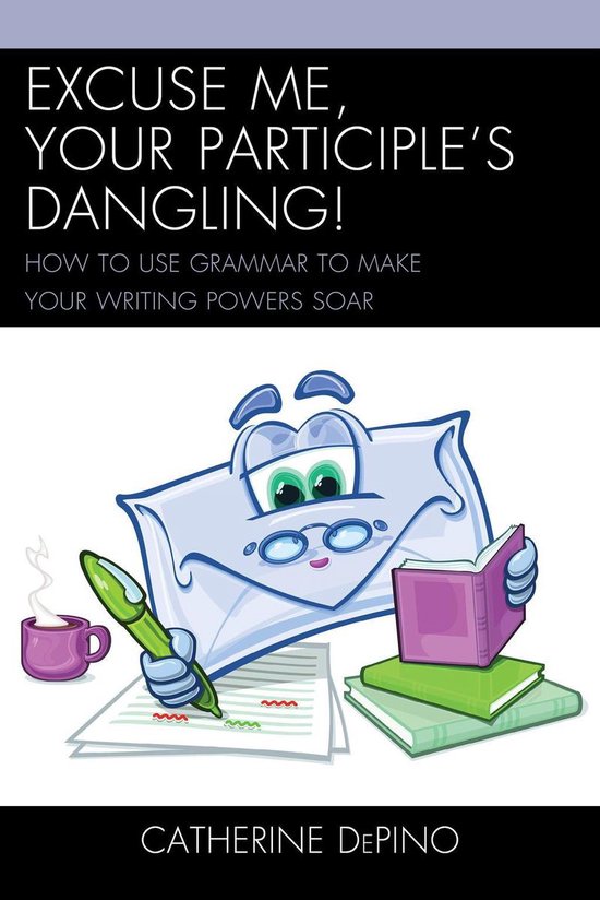 Excuse Me, Your Participle's Dangling - cover