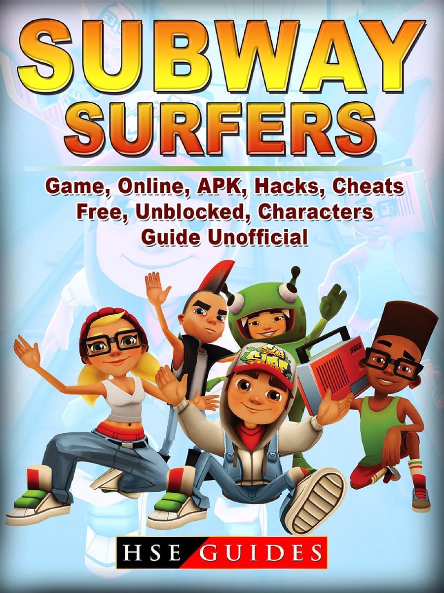 Subway Surfers Unofficial Game Guide for Tips, Secrets, Apk, Cheats, App,  Unblocked, & Characters: Buy Subway Surfers Unofficial Game Guide for Tips,  Secrets, Apk, Cheats, App, Unblocked, & Characters by Guides Hse