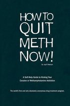 How to Quit Meth Now