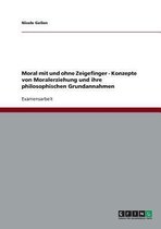 Moral Mit Und Ohne Zeigefinger - Konzepte Von Moralerziehung Und Ihre Philosophischen Grundannahmen