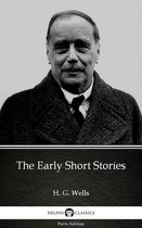 Delphi Parts Edition (H. G. Wells) 52 - The Early Short Stories by H. G. Wells (Illustrated)