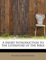 A Short Introduction to the Literature of the Bible