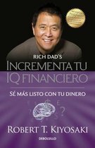 Incrementa tu IQ fincanciero / Rich Dad's Increase Your Financial IQ