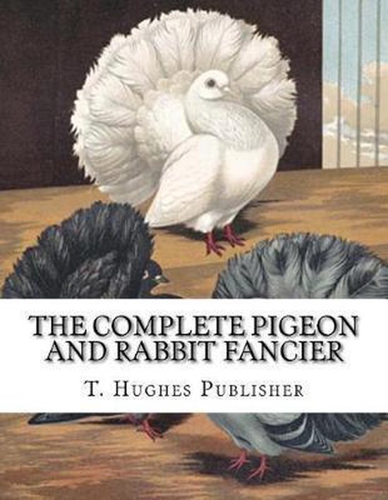 The Complete Pigeon and Rabbit Fancier - cover