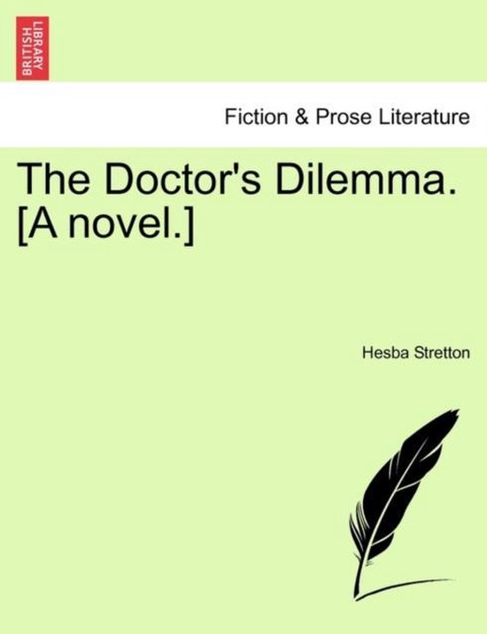 The Doctor's Dilemma. [A Novel.]