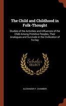 The Child and Childhood in Folk-Thought