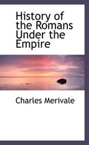 History of the Romans Under the Empire