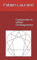 Comprendre et utiliser l'enneagramme