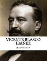 Vicente Blasco Ib ez, Antolog a