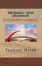 Bridge (intermediary)---real estate sales transaction story