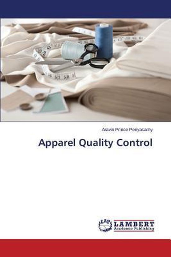 Apparel Quality Control, Periyasamy Aravin Prince 9783659573385