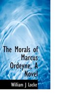 The Morals of Marcus Ordeyne, a Novel