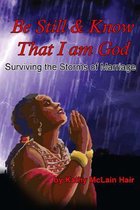 Be Still and Know That I Am God