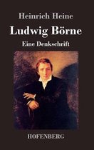 Ludwig Borne. Eine Denkschrift