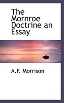 The Mornroe Doctrine an Essay