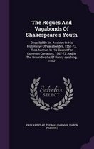 The Rogues and Vagabonds of Shakespeare's Youth