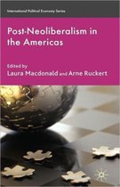 Post Neoliberalism in the Americas