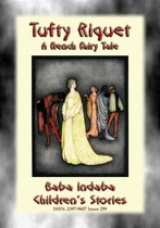 Baba Indaba Children's Stories 299 - TUFTY RIQUET - A French Children’s Fairy Tale About the Fallacy of Beauty