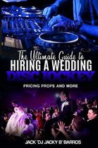 The Ultimate Guide to Hiring a Wedding DJ