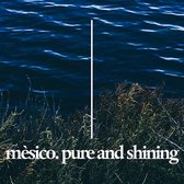 Mesico - Pure And Shining (CD)