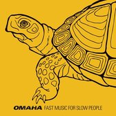 Omaha - Fast Music For Slow People (CD)