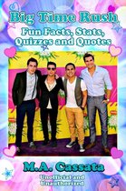 Fun Facts, Stats, Quizzes and Quotes 2 - Big Time Rush: Fun Facts, Stats, Quizzes and Quotes