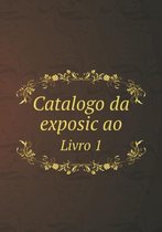 Catalogo da exposic̜ao Livro 1