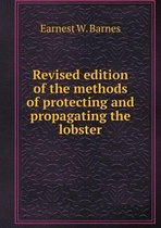 Revised edition of the methods of protecting and propagating the lobster