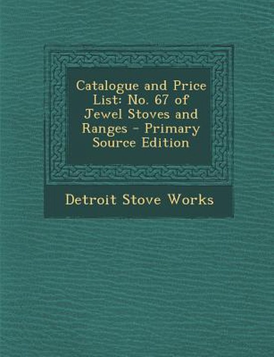 Catalogue and Price List 9781289922467 Detroit Stove Works Boeken