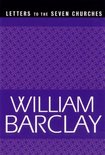 The William Barclay Library- Letters to the Seven Churches