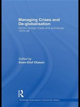 Routledge Explorations in Economic History - Managing Crises and De-Globalisation