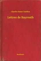 Lettres de Bayreuth